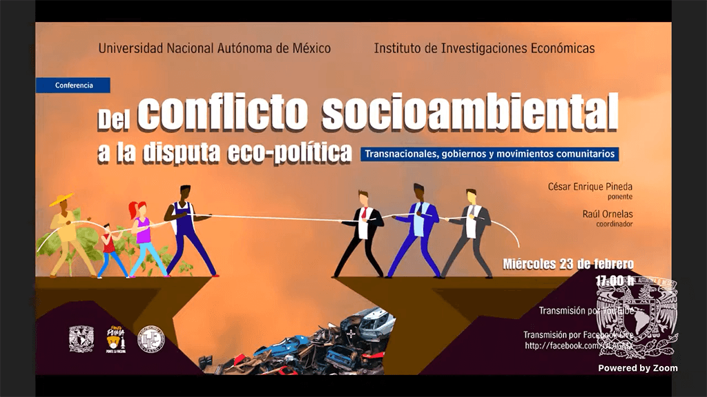 Conferencia. Del conflicto socioambiental a la disputa eco-política. Trasnacionales, gobiernos y movimientos comunitarios.