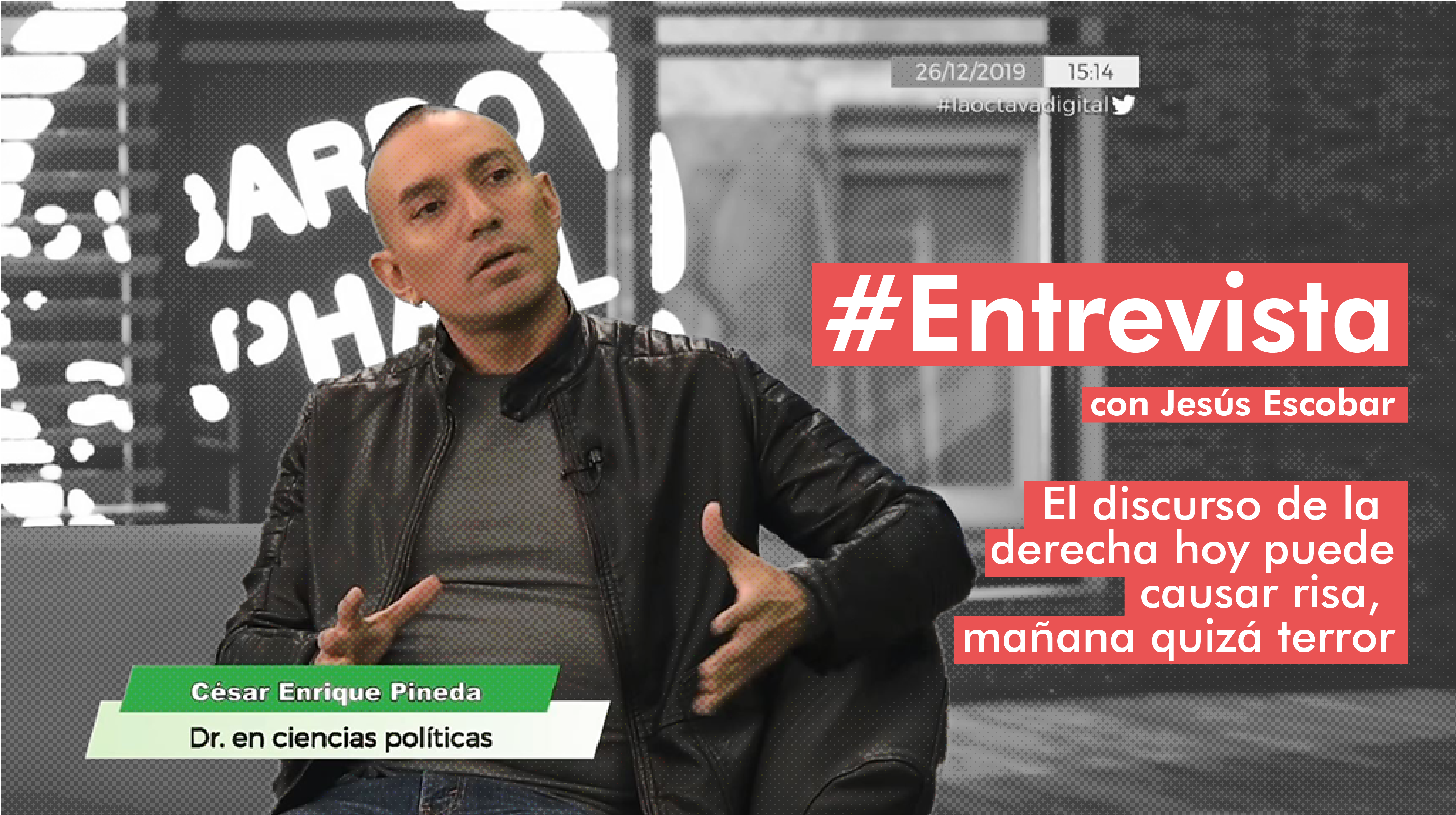 Entrevista: Con Jesús Escobar. El discurso de la derecha hoy puede causar risa, mañana quizá, terror