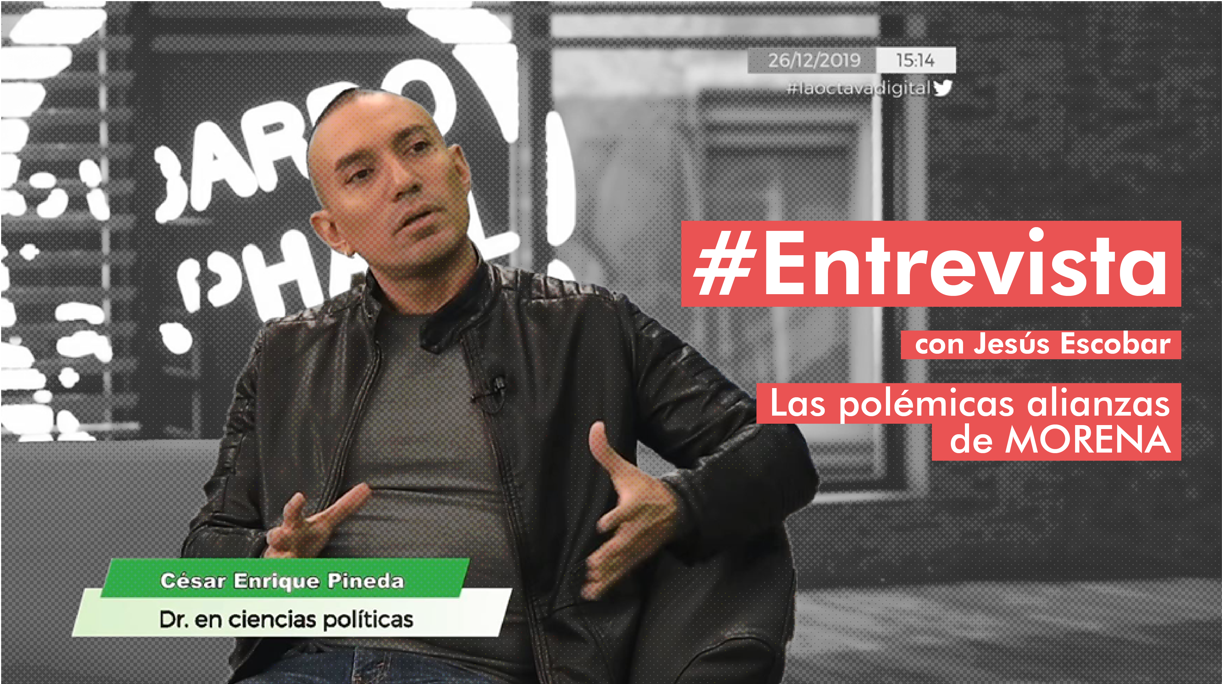 Entrevista con Jesús Escobar: las polémicas alianzas de MORENA
