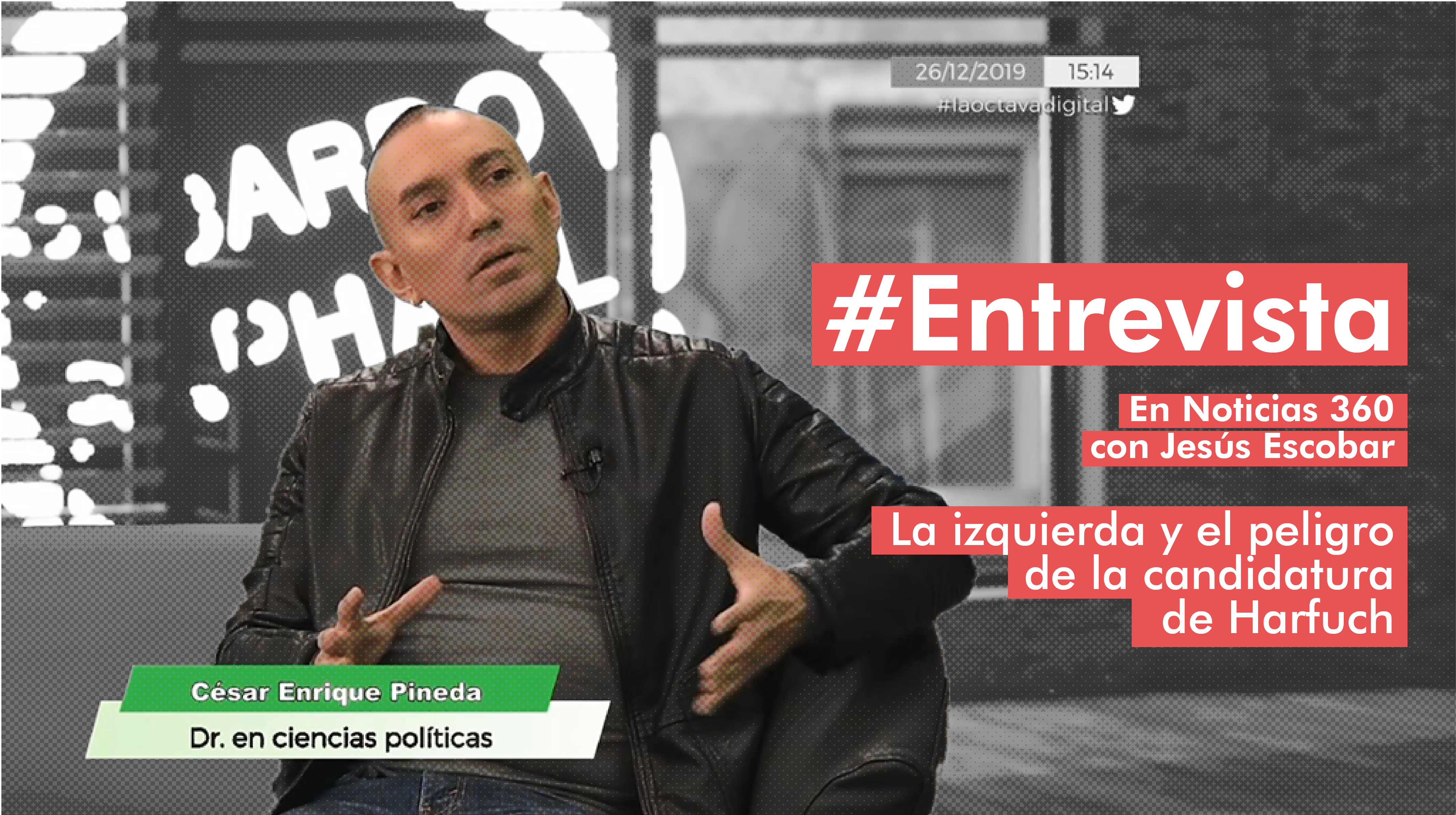 Entrevista: En Noticias 360, UNIFE. La izquierda y el peligro de la candidatura de Harfuch